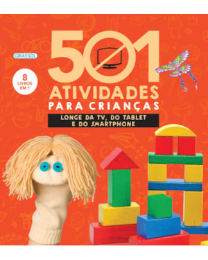 501 ATIVIDADES PARA CRIANÇAS LONGE DA TV, DO TABLET E DO SMARTPHONE