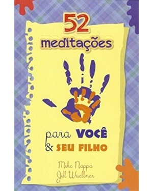52 meditações para você e seu filho: O livro perfeito para o culto em família