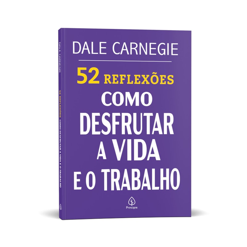 52 REFLEXÕES: COMO DESFRUTAR A VIDA E O TRABALHO