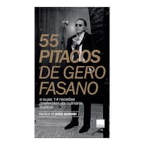 55 PITACOS DE GERO FASANO E SUAS 14 RECEITAS PREFERIDAS DA CULINÁRIA ITALIANA