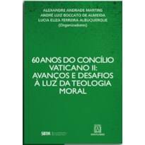 60 Anos do Concilio Vaticano II: Avanços e Desafios à Luz da Teologia Moral