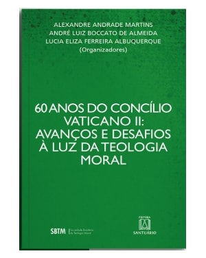 60 Anos do Concilio Vaticano II: Avanços e Desafios à Luz da Teologia Moral