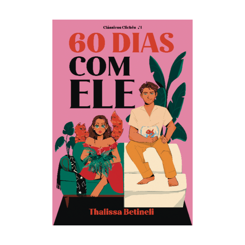 60 Dias com Ele (Capa Dura): Clássicos Clichês - Livro 1