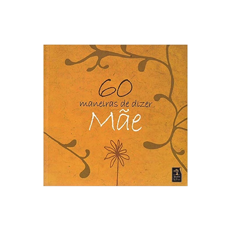 60 MANEIRAS DE DIZER MAE - 1