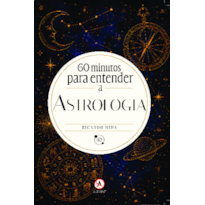 60 Minutos para Entender a Astrologia