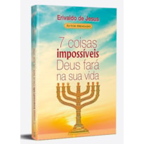 7 COISAS IMPOSSÍVEIS DEUS FARÁ NA SUA VIDA