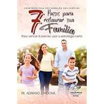 7 PASSOS PARA RESTAURAR SUA FAMILIA