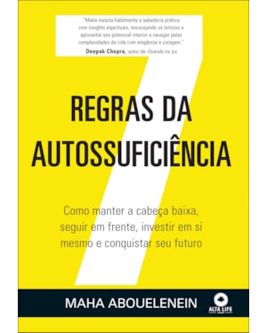 7 regras da autossuficiência: como manter a cabeça baixa, seguir em frente, investir em si mesmo e conquistar seu futuro