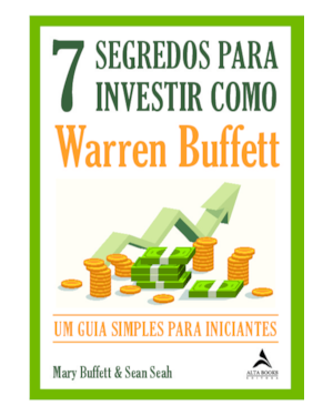 7 segredos para investir como Warren Buffett: um guia simples para iniciantes