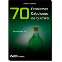 70 PROBLEMAS CABULOSOS DE QUIMICA - EM NIVEL IME - ITA - 1