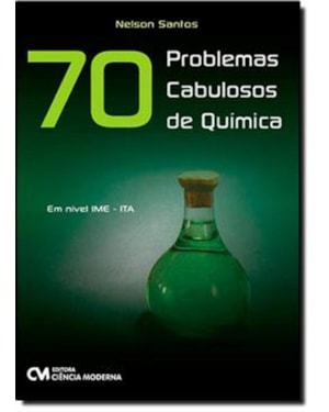 70 PROBLEMAS CABULOSOS DE QUIMICA - EM NIVEL IME - ITA - 1