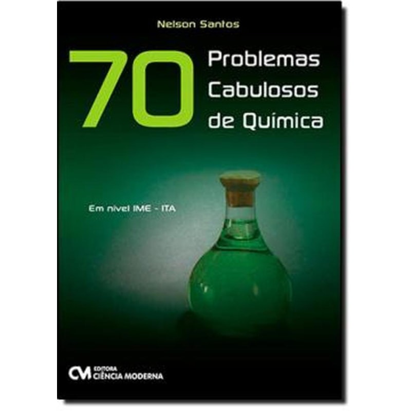 70 PROBLEMAS CABULOSOS DE QUIMICA - EM NIVEL IME - ITA - 1