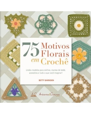 75 MOTIVOS FLORAIS EM CROCHÊ