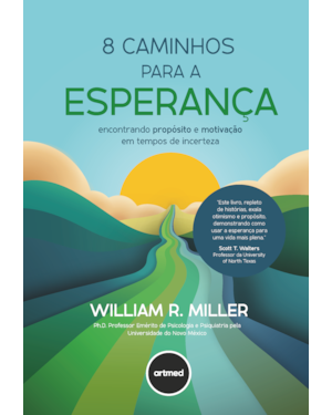 8 CAMINHOS PARA A ESPERANÇA: ENCONTRANDO PROPÓSITO E MOTIVAÇÃO EM TEMPOS DE INCERTEZA