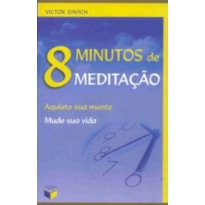 8 MINUTOS DE MEDITACAO - AQUIETE SUA MENTE MUDE SUA...