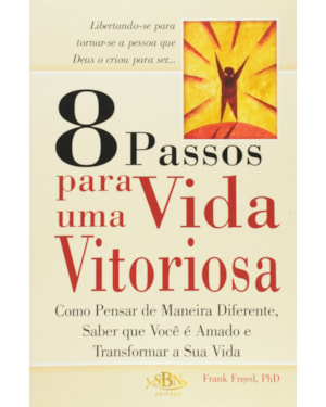 8 PASSOS PARA UMA VIDA VITORIOSA - 1