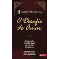 8 RAZOES PARA ACEITAR O DESAFIO DE AMAR