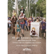 800 ANOS DO CÂNTICO DAS CRIATURAS: SÃO FRANCISCO DE ASSIS - LOUVOR E VIDA 2026 EM COMUNHÃO COM A CRIAÇÃO