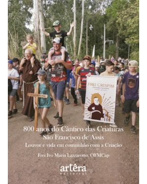 800 ANOS DO CÂNTICO DAS CRIATURAS: SÃO FRANCISCO DE ASSIS - LOUVOR E VIDA 2026 EM COMUNHÃO COM A CRIAÇÃO
