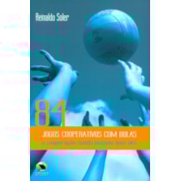 84 jogos cooperativos com bolas. a cooperação sendo lançada bem alto