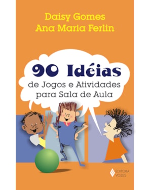 90 IDEIAS DE JOGOS E ATIVIDADES PARA SALA DE AULA