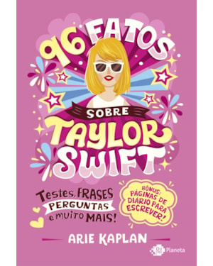 96 FATOS SOBRE TAYLOR SWIFT: TESTES, FRASES, PERGUNTAS E MUITO MAIS!