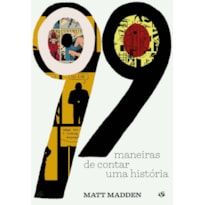 99 MANEIRAS DE CONTAR UMA HISTÓRIA