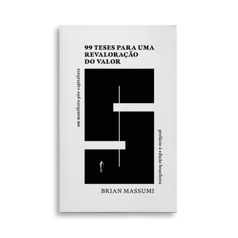 99 TESES PARA UMA REVALORAÇÃO DO VALOR: UM MANIFESTO PÓS-CAPITALISTA