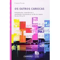 @S OUTR@S CARIOCAS - INTERPELACOES, EXPERIENCIAS E IDENTIDADES HOMOEROTICAS - 1