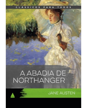A ABADIA DE NORTHANGER: CLÁSSICO PARA TODOS