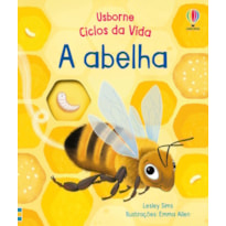 A ABELHA: CICLOS DA VIDA