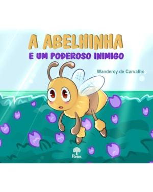 A ABELHINHA E UM PODEROSO INIMIGO