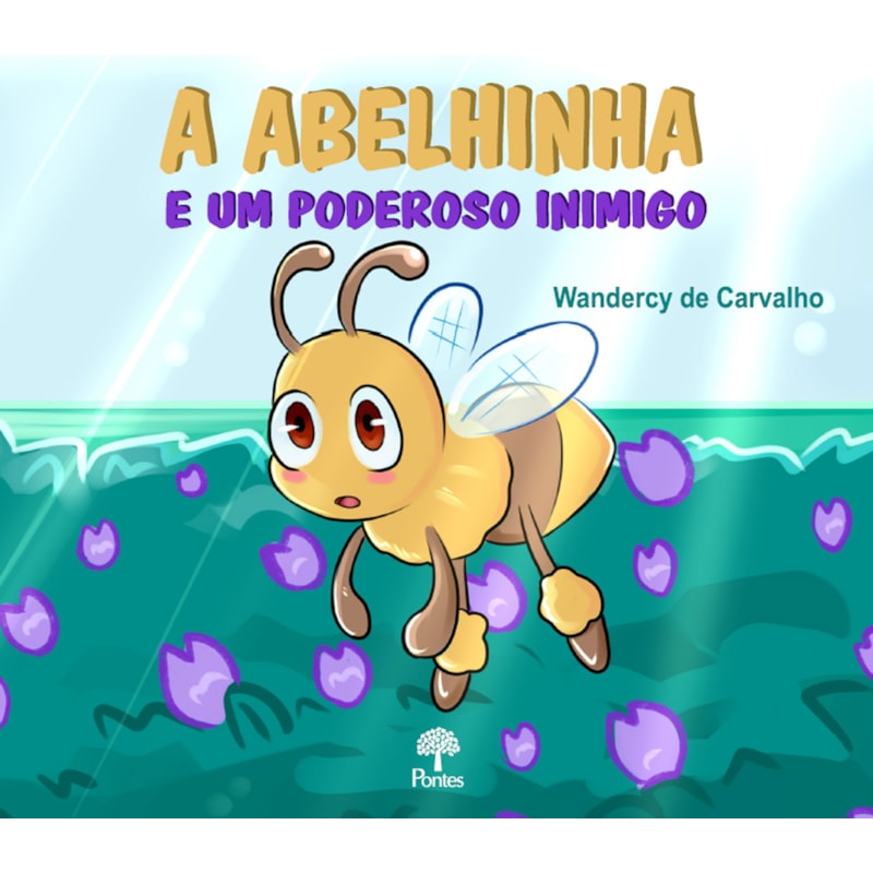 A ABELHINHA E UM PODEROSO INIMIGO