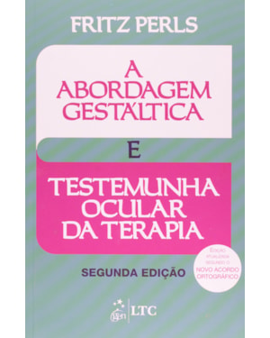 A ABORDAGEM GESTÁLTICA E TESTEMUNHA OCULAR DA TERAPIA