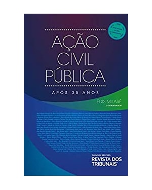 A AÇÃO CIVIL PÚBLICA APÓS 35 ANOS
