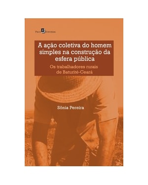 A ação coletiva do homem simples na construção da esfera pública: os trabalhadores rurais de Baturité-Ceará