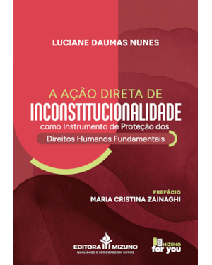 A ação direta de inconstitucionalidade como instrumento de proteção dos direitos humanos fundamentais