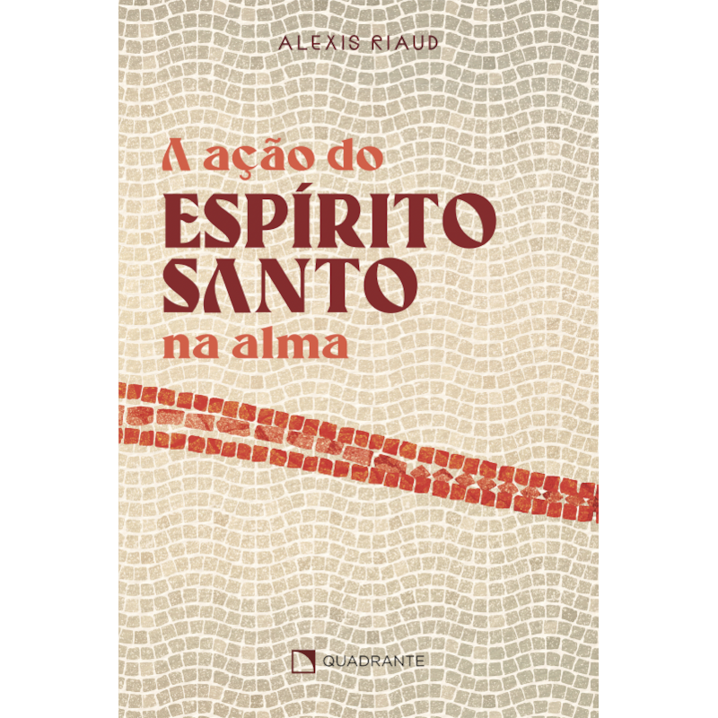 A AÇÃO DO ESPÍRITO SANTO NA ALMA