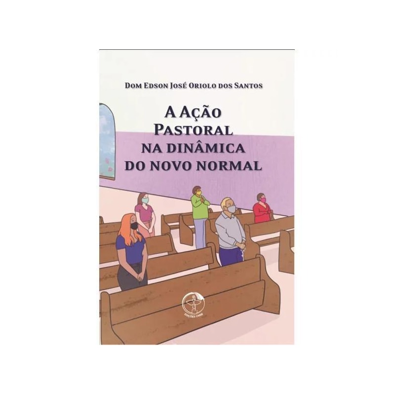 A ACAO PASTORAL NA DINAMICA DO NOVO NORMAL