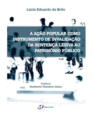 A ação popular como instrumento de invalidação da sentença lesiva ao patrimônio público