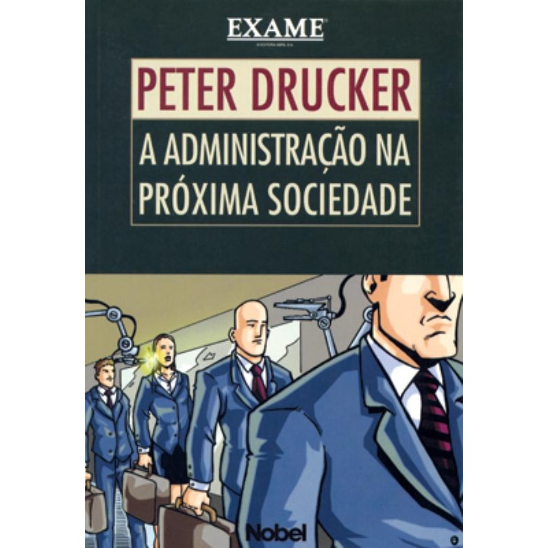 A ADMINISTRAÇÃO NA PRÓXIMA SOCIEDADE