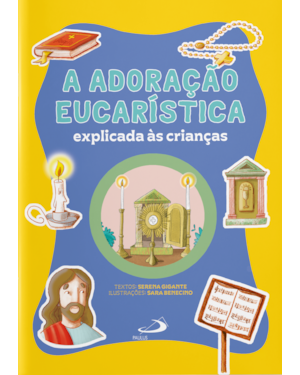 A Adoração Eucarística Explicada às Crianças