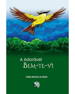 A ADORÁVEL BEM-TE-VI