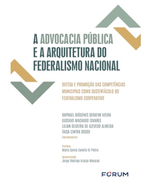 A advocacia pública e a arquitetura do federalismo nacional: defesa e promoção das competências municipais como sustentáculo do federalismo cooperativo