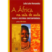 A ÁFRICA NA SALA DE AULA: VISITA À HISTÓRIA CONTEMPORÂNEA