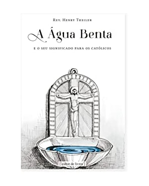 A água benta e o seu significado para os católicos