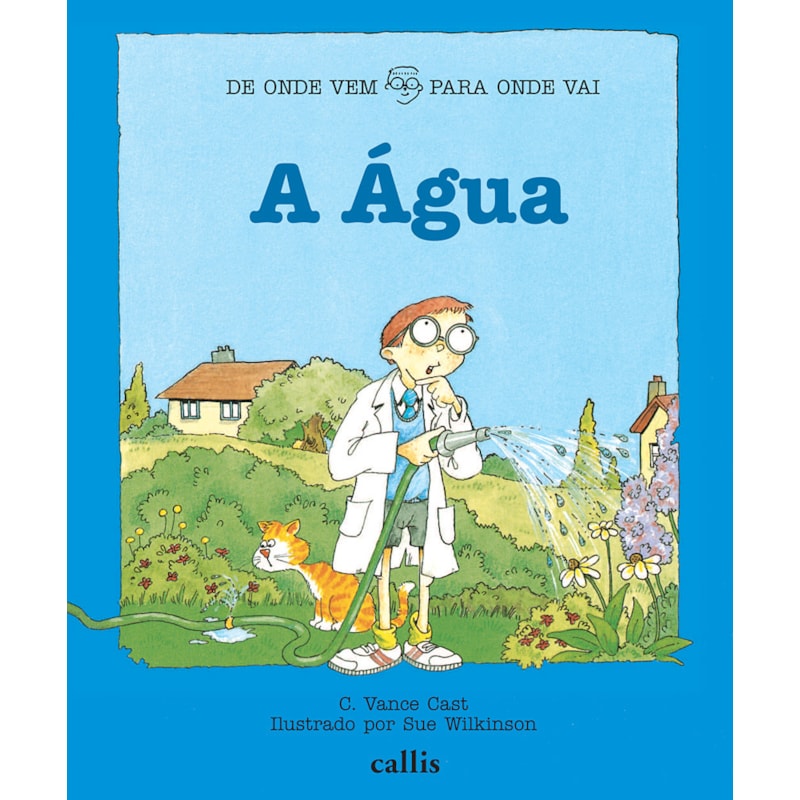 A ÁGUA - DE ONDE VEM, PARA ONDE VAI?