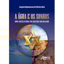 A ÁGUA E OS SONHOS: UMA (RE)LEITURA EM GASTON BACHELARD