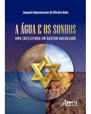 A ÁGUA E OS SONHOS: UMA (RE)LEITURA EM GASTON BACHELARD