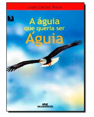 A AGUIA QUE QUERIA SER AGUIA